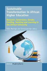 Sustainable Transformation in African Higher Education: Research, Governance, Gender, Funding, Teaching and Learning in the African University