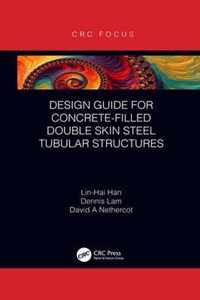 Design Guide for Concrete-filled Double Skin Steel Tubular Structures