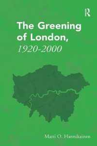 The Greening of London, 1920-2000