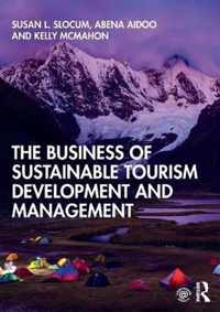 The Business of Sustainable Tourism Development and Management