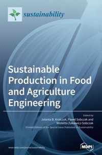 Sustainable Production in Food and Agriculture Engineering