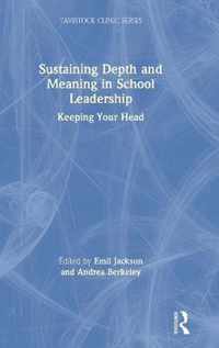 Sustaining Depth and Meaning in School Leadership