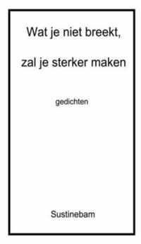 Wat je niet breekt, zal je sterker maken