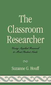 The Classroom Researcher