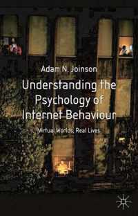 Understanding the Psychology of Internet Behaviour