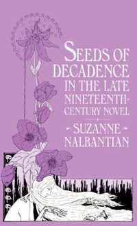 Seeds Of Decadence In The Late Nineteenth-Century Novel