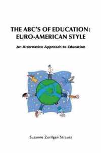 THE ABC's of Education: EURO-AMERICAN STYLE