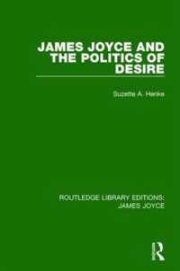 James Joyce and the Politics of Desire