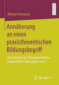 Annaherung an Einen Praxistheoretischen Bildungsbegriff