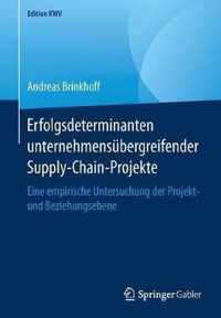 Erfolgsdeterminanten unternehmensuebergreifender Supply Chain Projekte