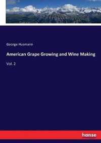 American Grape Growing and Wine Making