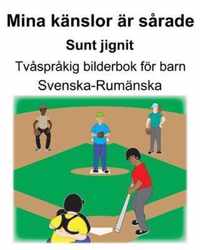 Svenska-Rumnska Mina knslor r srade/Sunt jignit Tvsprkig bilderbok fr barn