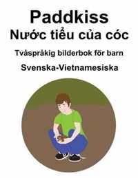 Svenska-Vietnamesiska Paddkiss / Nc tiu ca coc Tvasprakig bilderbok foer barn