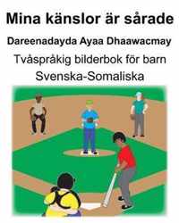 Svenska-Somaliska Mina knslor r srade/Dareenadayda Ayaa Dhaawacmay Tvsprkig bilderbok fr barn