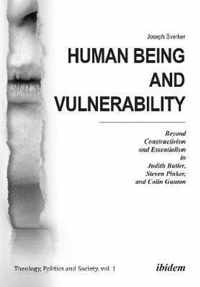 Human Being and Vulnerability  Beyond Constructivism and Essentialism in Judith Butler, Steven Pinker, and Colin Gunton