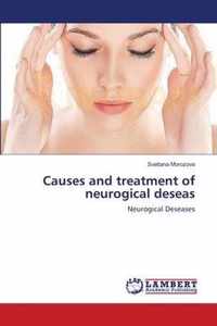 Causes and treatment of neurogical deseas