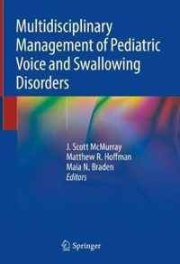 Multidisciplinary Management of Pediatric Voice and Swallowing Disorders