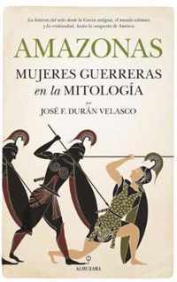 Amazonas, Mujeres Guerreras En La Mitologia