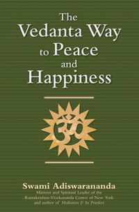The Vedanta Way to Peace and Happiness