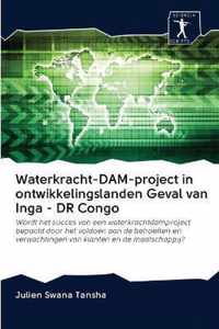 Waterkracht-DAM-project in ontwikkelingslanden Geval van Inga - DR Congo