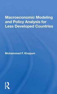 Macroeconomic Modeling And Policy Analysis For Less Developed Countries