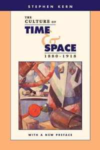 The Culture of Time and Space 1880-1918 with a new preface 2e