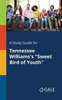 A Study Guide for Tennessee Williams's Sweet Bird of Youth