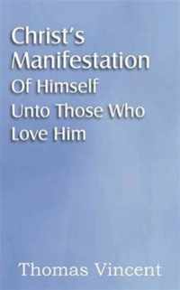 Christ's Manifestation of Himself Unto Those Who Love Him