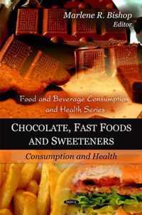 Chocolate, Fast Foods & Sweeteners