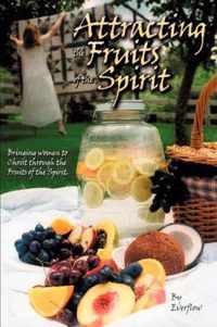 Attracting the Fruits of the Spirit