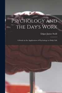 Psychology and the Day's Work [microform]