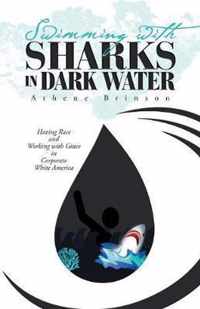 Swimming with Sharks in Dark Water