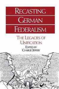 Recasting German Federalism