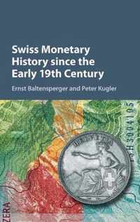 Swiss Monetary History since the Early 19th Century