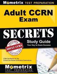 Adult Ccrn Exam Secrets Study Guide