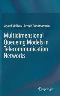 Multidimensional Queueing Models in Telecommunication Networks