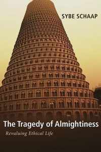 The Tragedy of Almightiness