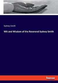 Wit and Wisdom of the Reverend Sydney Smith