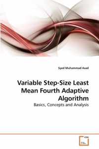 Variable Step-Size Least Mean Fourth Adaptive Algorithm