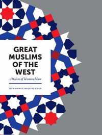 Great Muslims of the West: Makers of Western Islam