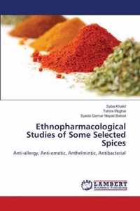 Ethnopharmacological Studies of Some Selected Spices