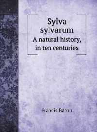 Sylva sylvarum