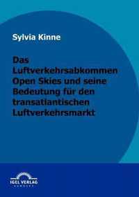 Das Luftverkehrsabkommen Open Skies und seine Bedeutung für den transatlantischen Luftverkehrsmarkt