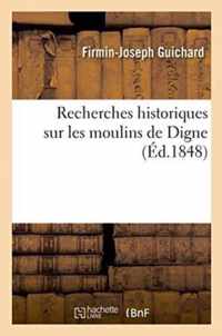 Recherches Historiques Sur Les Moulins de Digne