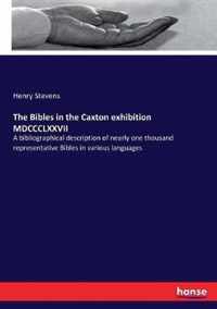 The Bibles in the Caxton exhibition MDCCCLXXVII