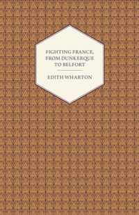 Fighting France, From Dunkerque To Belfort