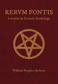 RERUM FONTIS Lectures on Esoteric Symbology