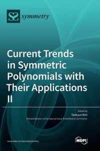 Current Trends in Symmetric Polynomials with Their Applications 