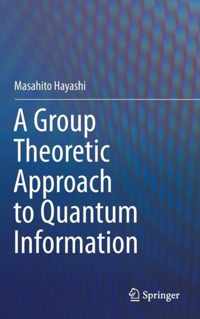 A Group Theoretic Approach to Quantum Information