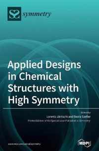 Applied Designs in Chemical Structures with High Symmetry